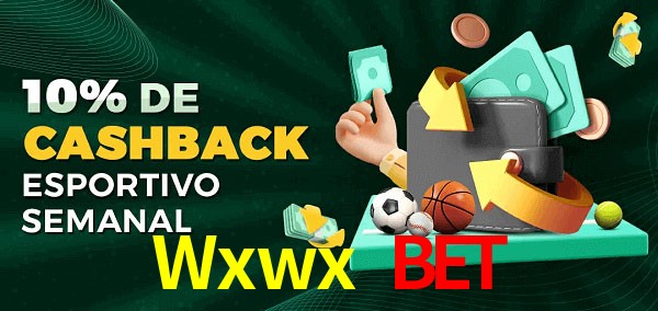 10% de bônus de cashback na Wxwx Bet