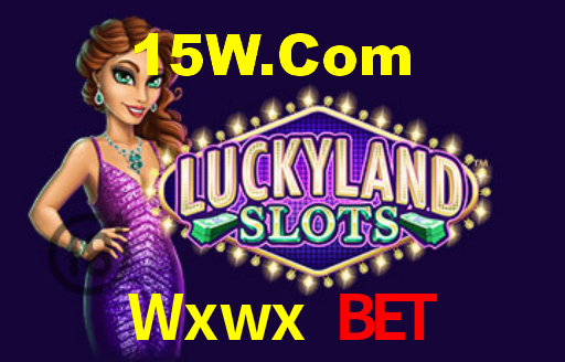 Wxwx Bet,Wxwx Slots
